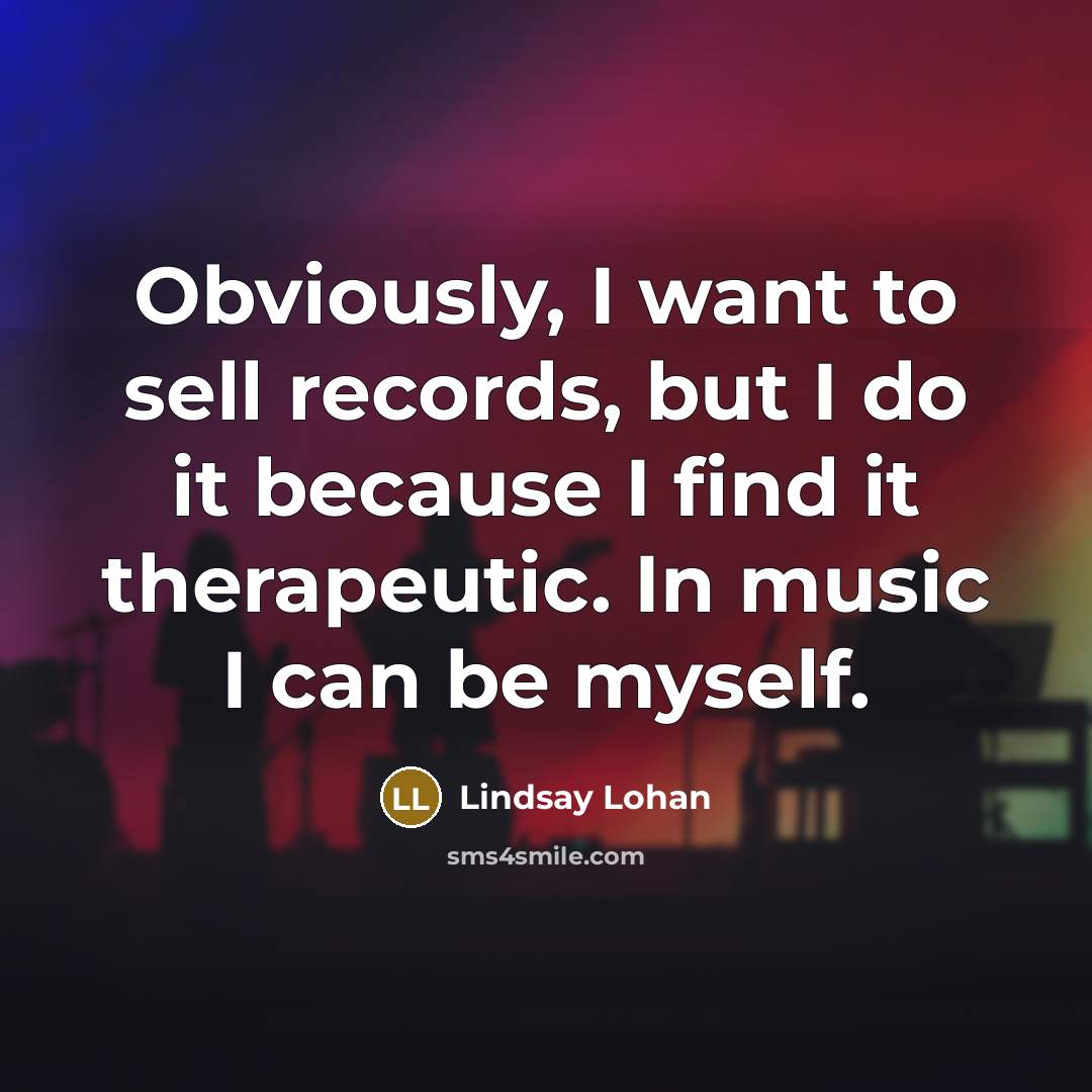 “Obviously, I want to sell records, but I do it…” quote by Lindsay Lohan