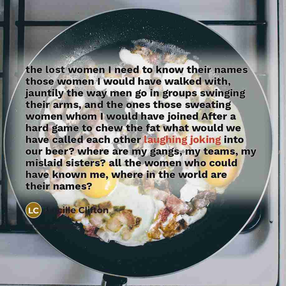 “the lost women I need to know their names those…” quote by Lucille Clifton