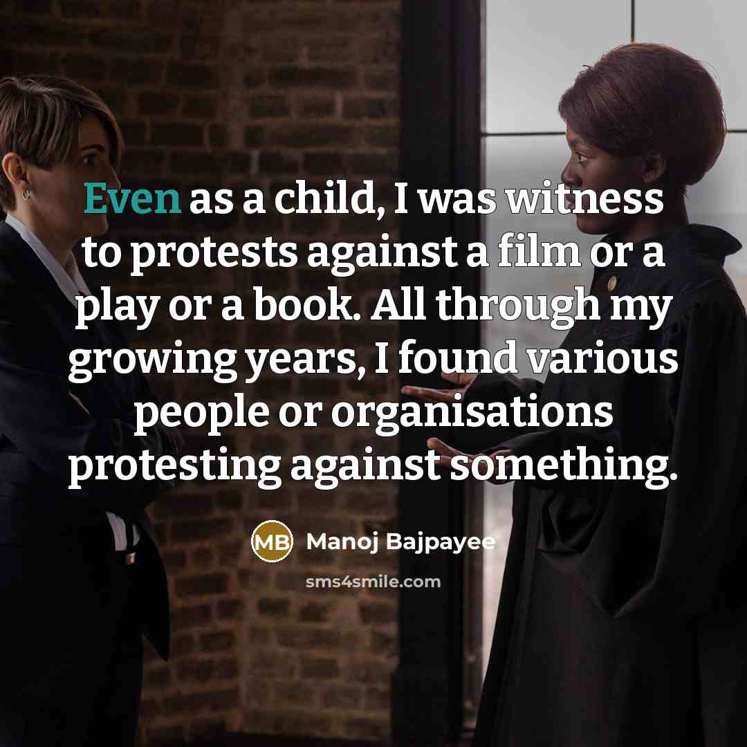 “Even as a child, I was witness to protests against…” quote by Manoj Bajpayee