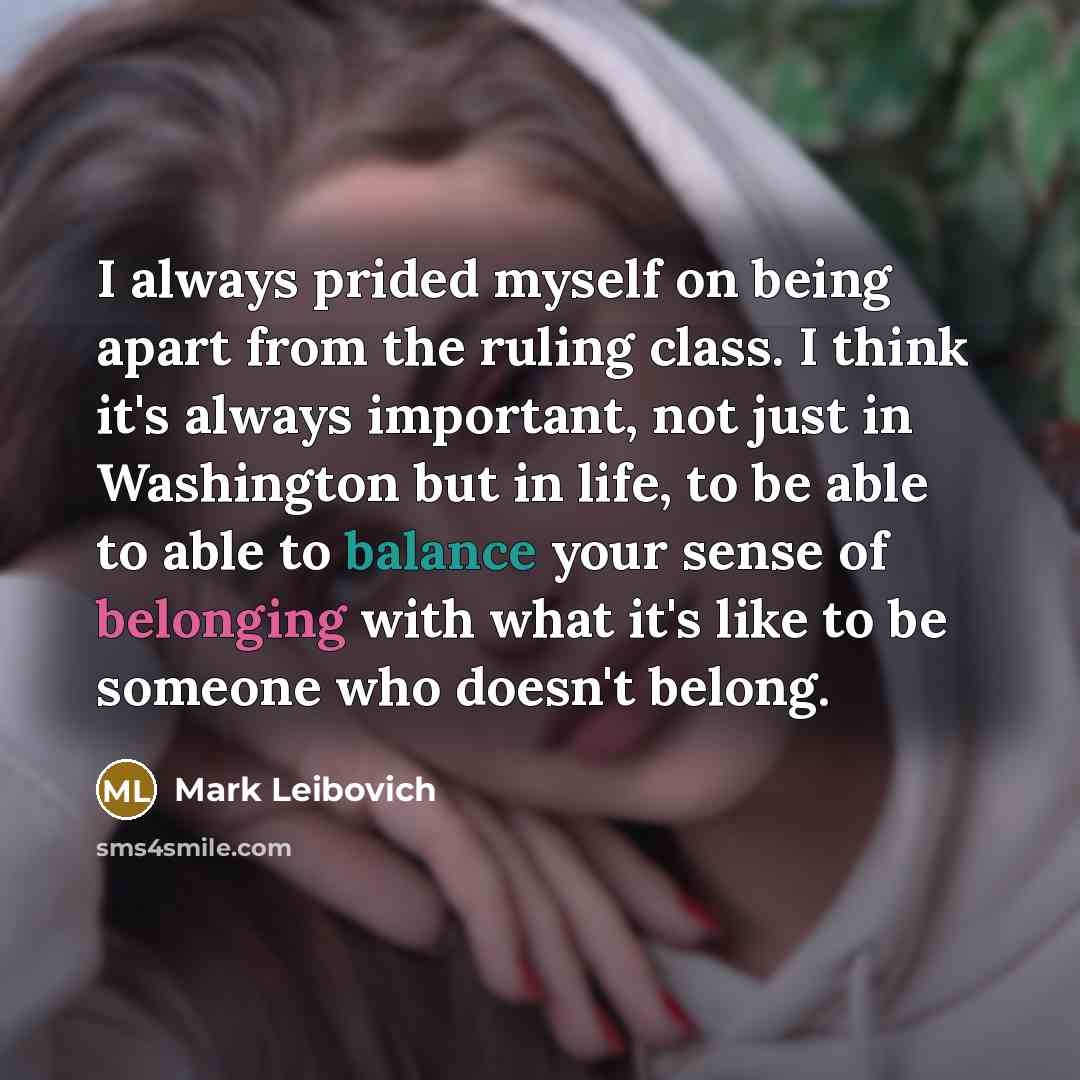 “I always prided myself on being apart from the ruling…” quote by Mark Leibovich