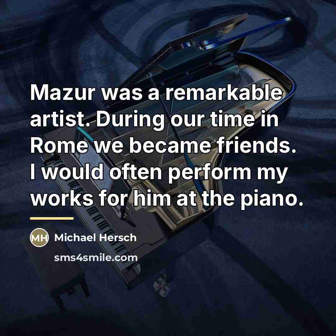 “Mazur was a remarkable artist. During our time in Rome…” quote by Michael Hersch