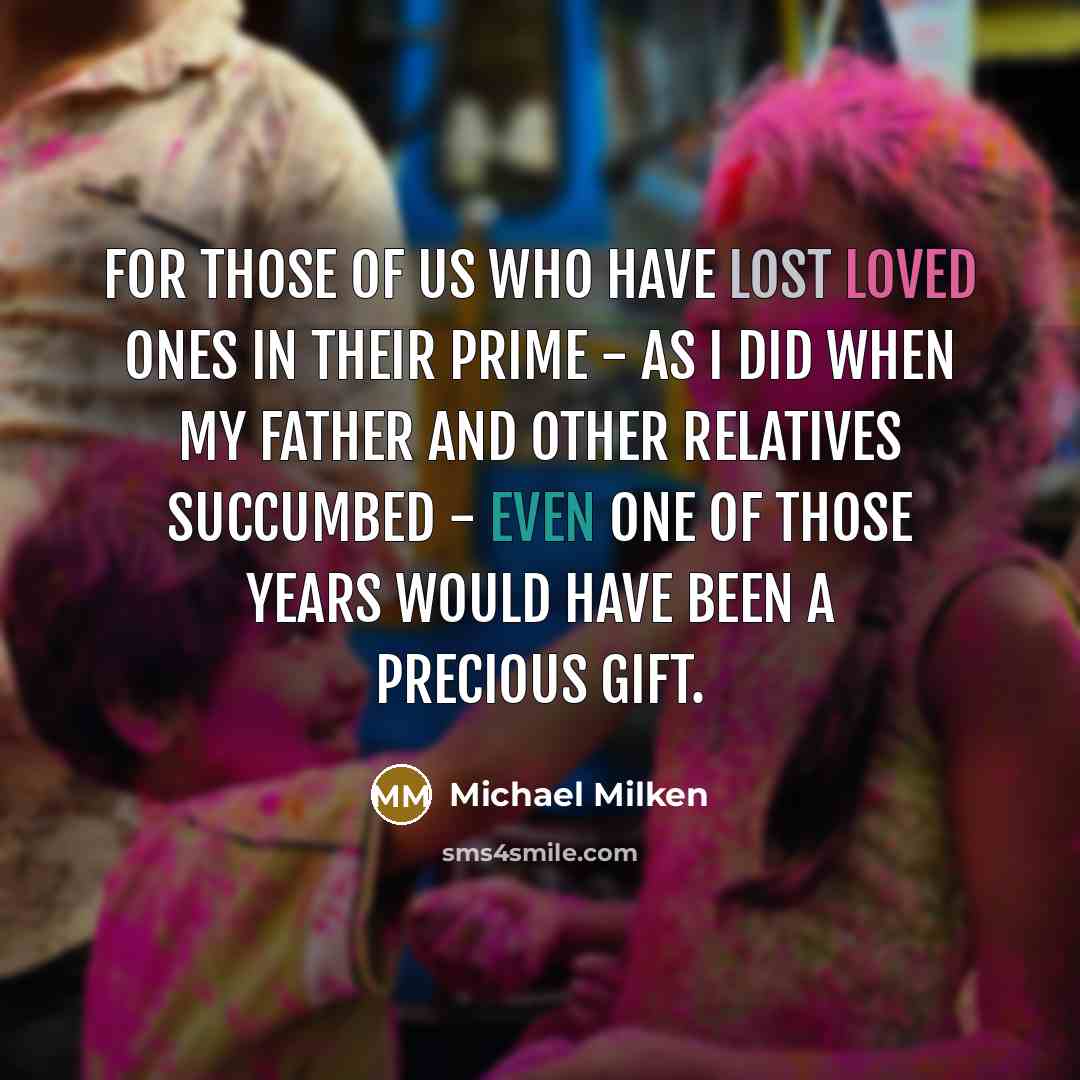 “For those of us who have lost loved ones in…” quote by Michael Milken