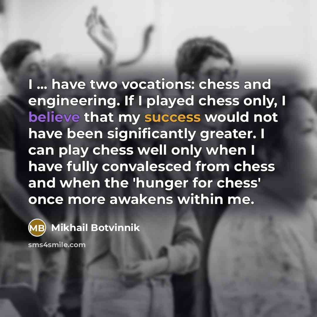 “I ... have two vocations: chess and engineering. If I…” quote by Mikhail Botvinnik