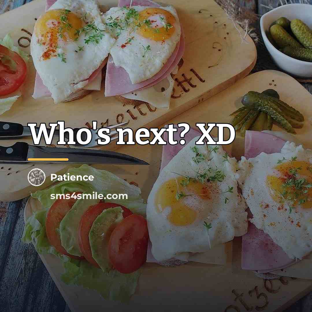 “Who's next? XD…” quote by Patience
