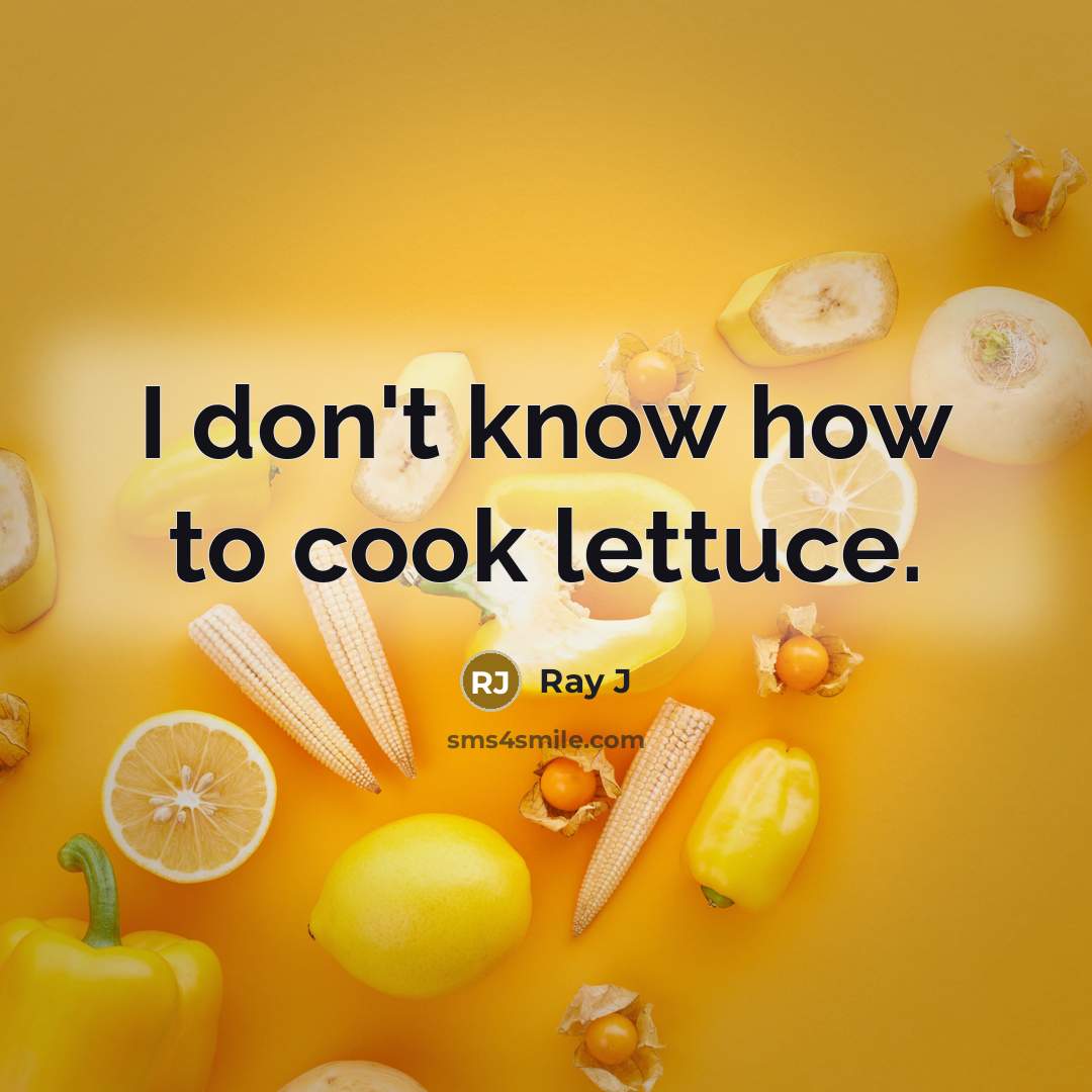 “I don't know how to cook lettuce.…” quote by Ray J