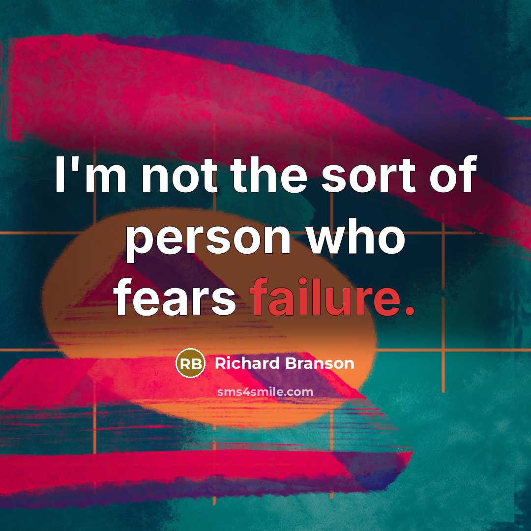 “I'm not the sort of person who fears failure.…” quote by Richard Branson
