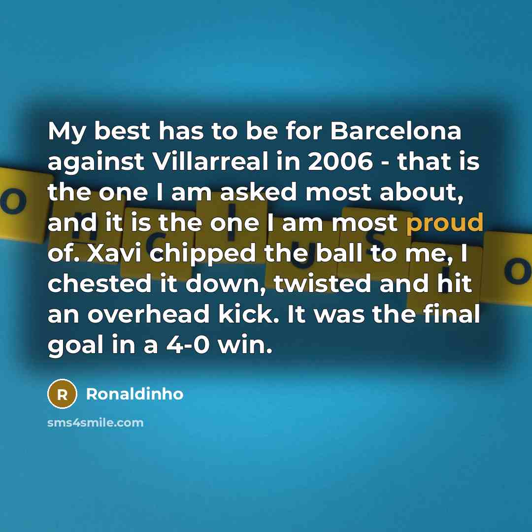 “My best has to be for Barcelona against Villarreal in…” quote by Ronaldinho