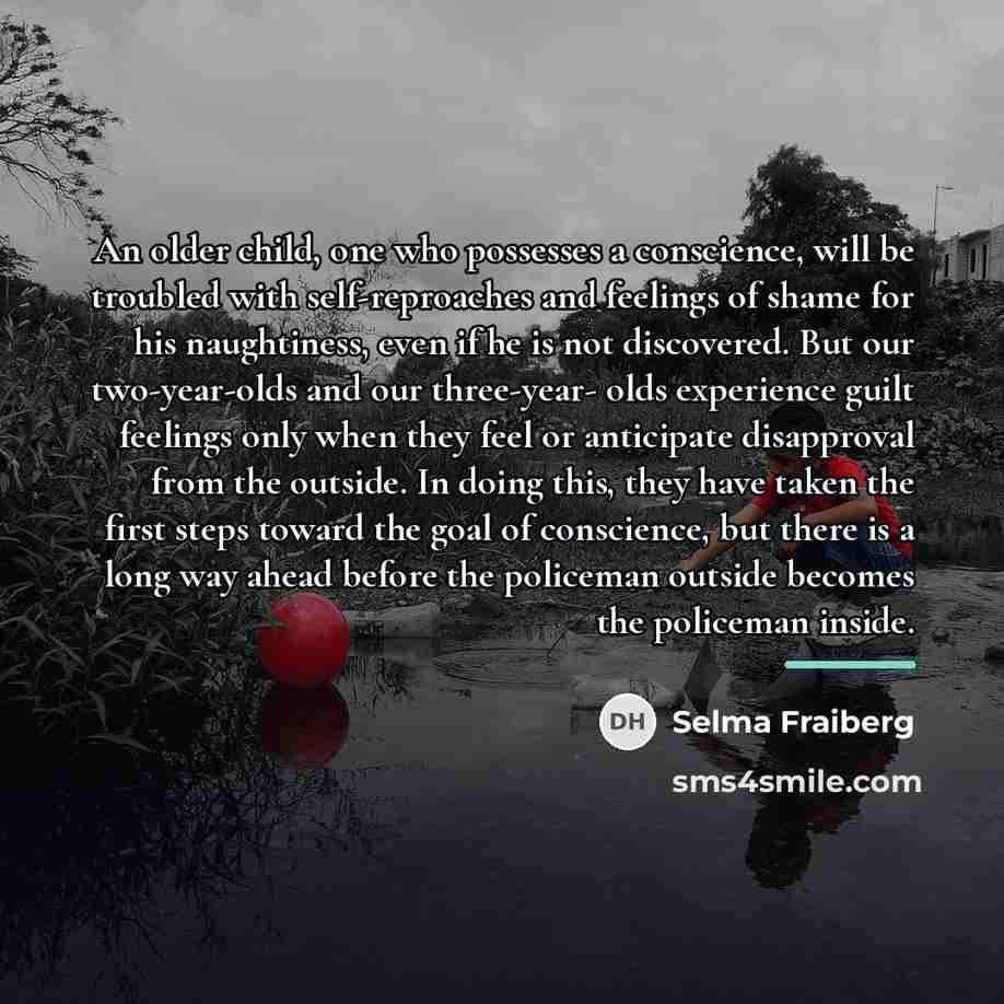 “An older child, one who possesses a conscience, will be…” quote by Selma Fraiberg