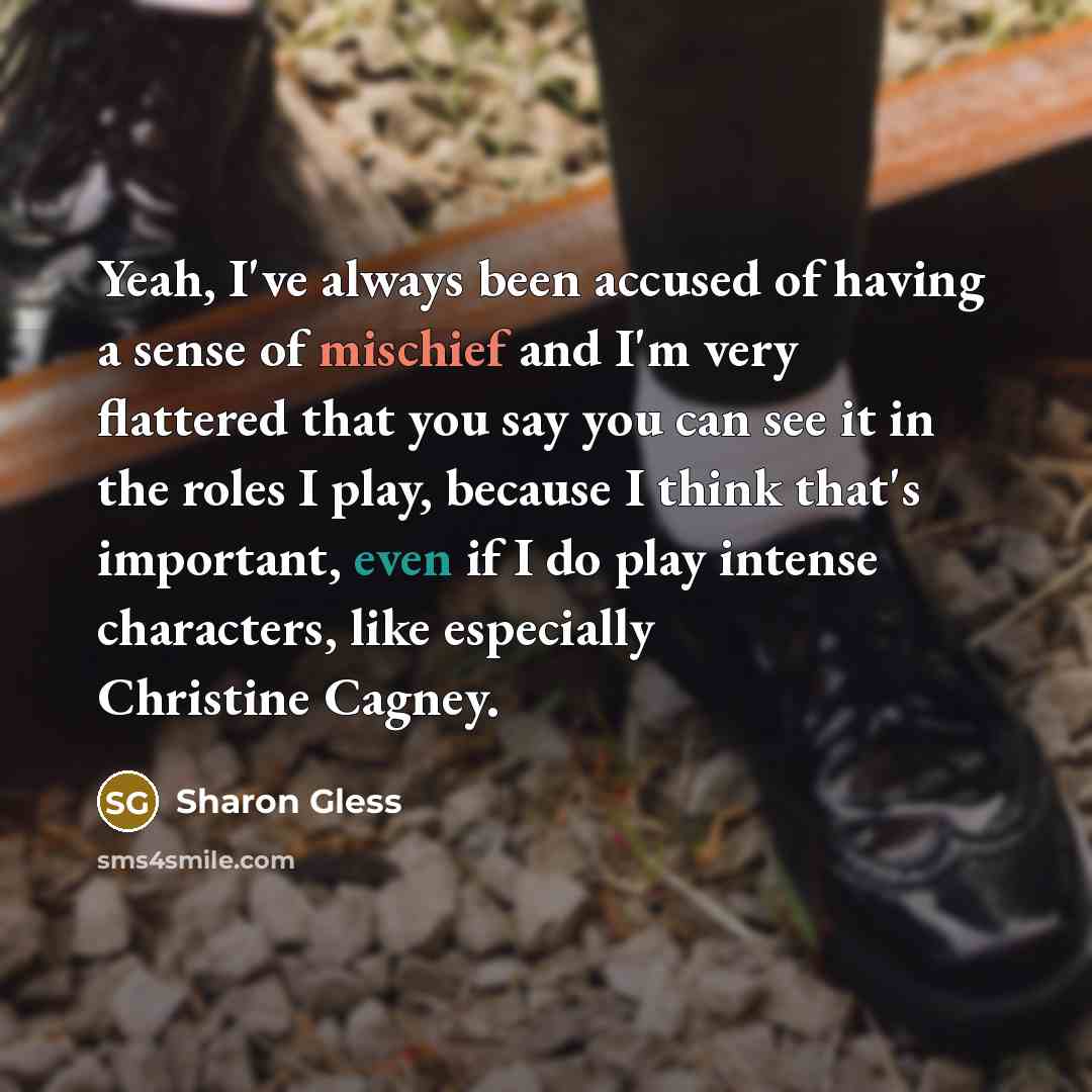“Yeah, I've always been accused of having a sense of…” quote by Sharon Gless