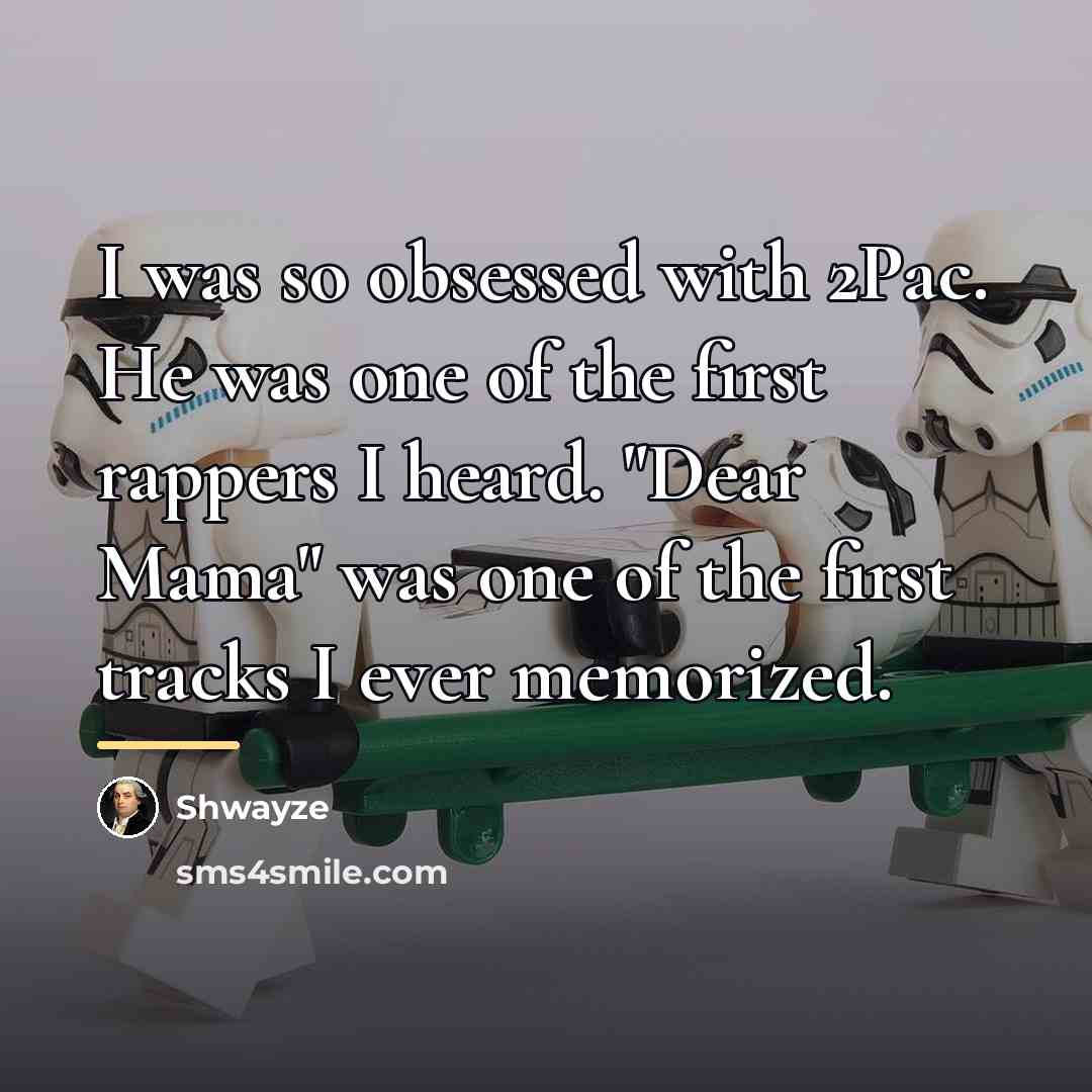 “I was so obsessed with 2Pac. He was one of…” quote by Shwayze