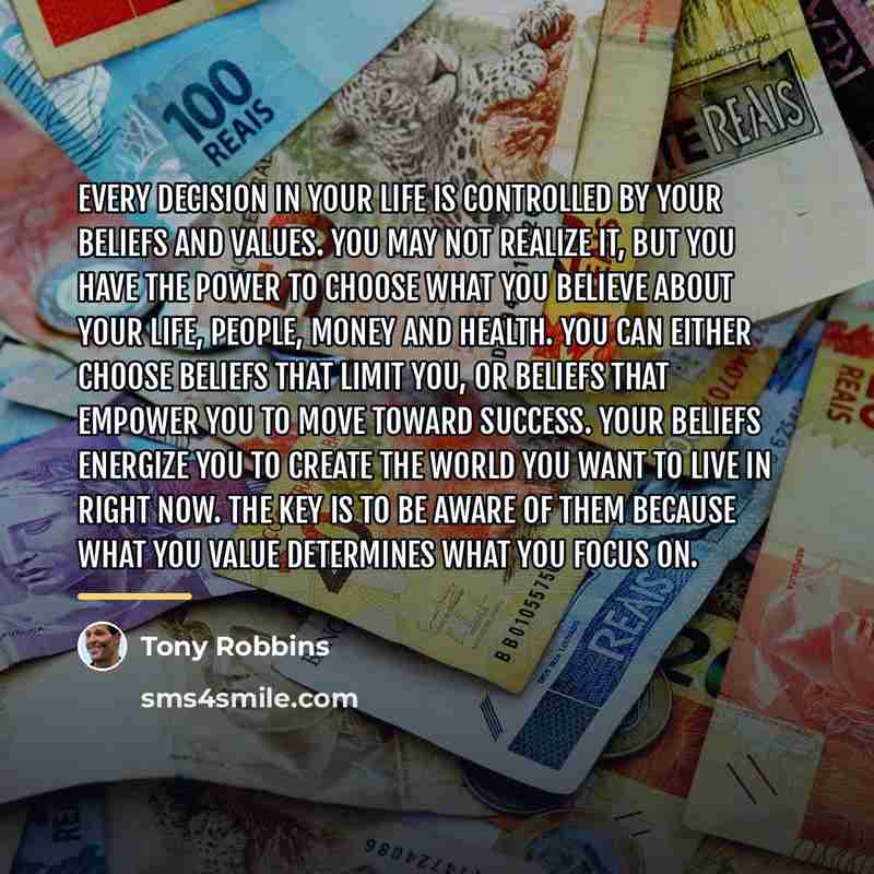 “Every decision in your life is controlled by your beliefs…” quote by Tony Robbins
