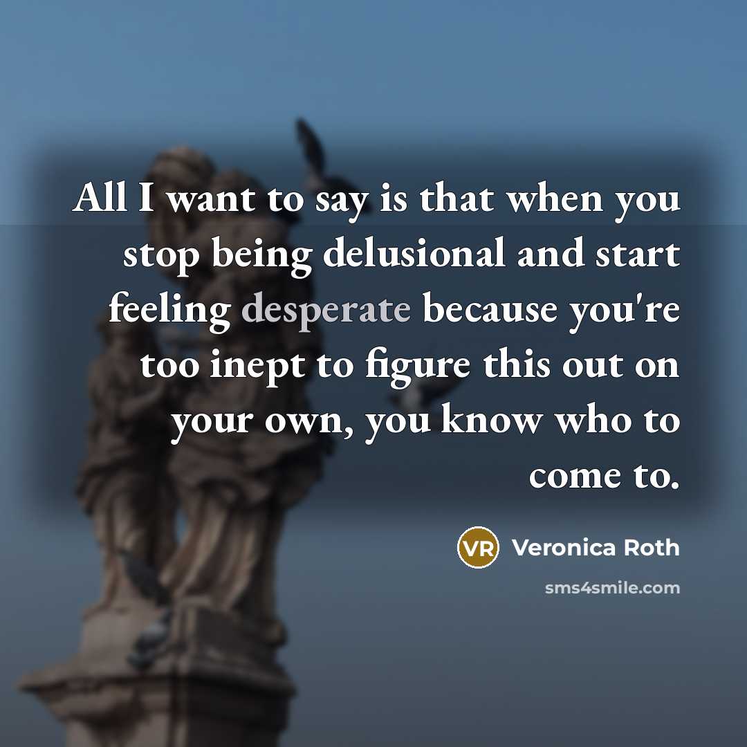 “All I want to say is that when you stop…” quote by Veronica Roth