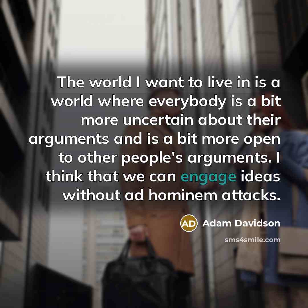 “The world I want to live in is a world…” quote by Adam Davidson