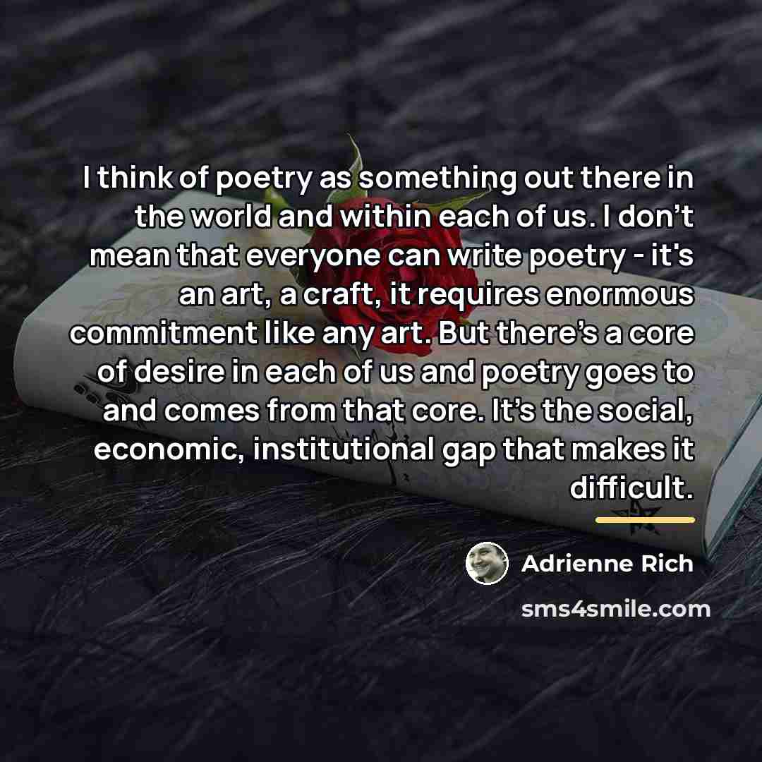 “I think of poetry as something out there in the…” quote by Adrienne Rich
