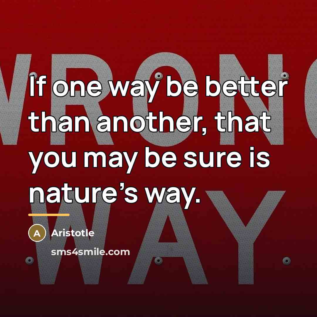 “If one way be better than another, that you may…” quote by Aristotle