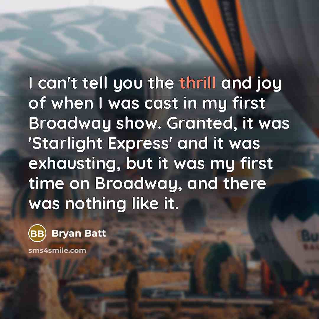 “I can't tell you the thrill and joy of when…” quote by Bryan Batt