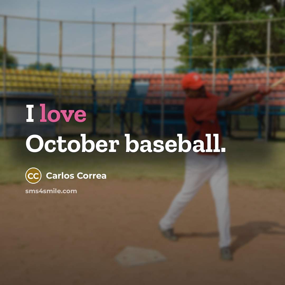 “I love October baseball.…” quote by Carlos Correa
