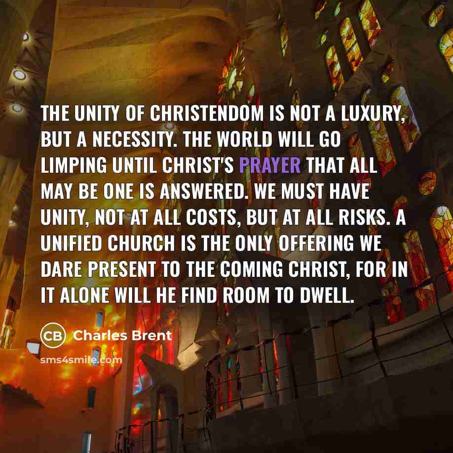 “The unity of Christendom is not a luxury, but a…” quote by Charles Brent