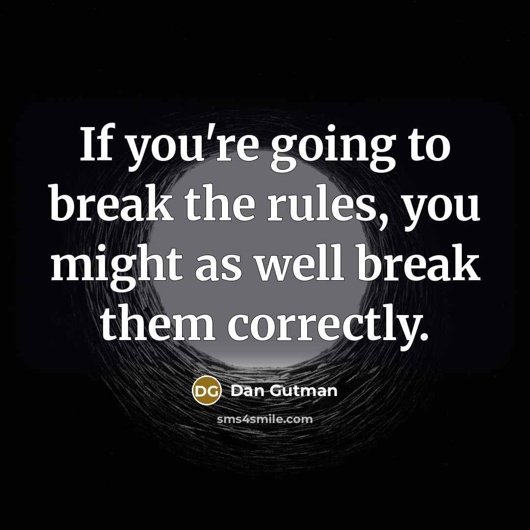 “If you're going to break the rules, you might as…” quote by Dan Gutman
