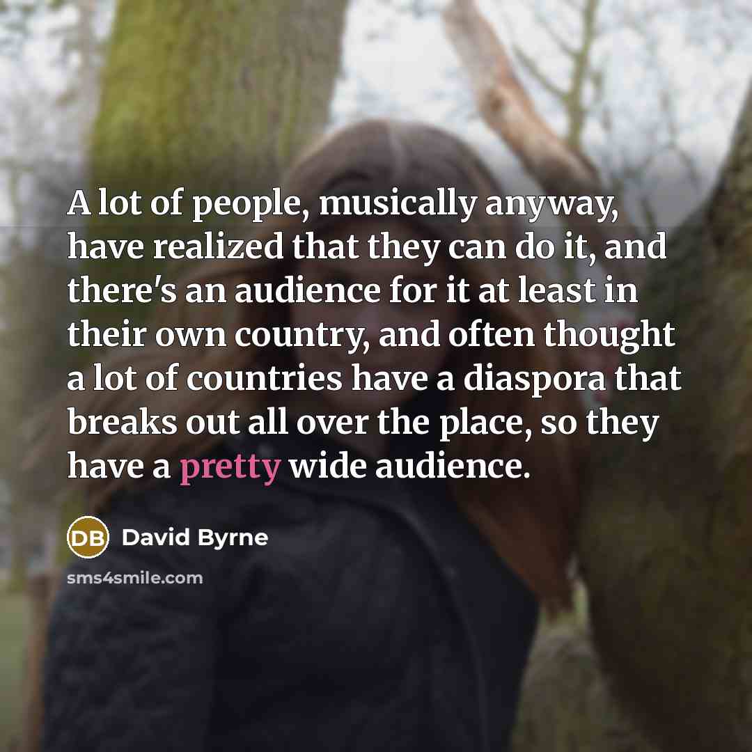“A lot of people, musically anyway, have realized that they…” quote by David Byrne