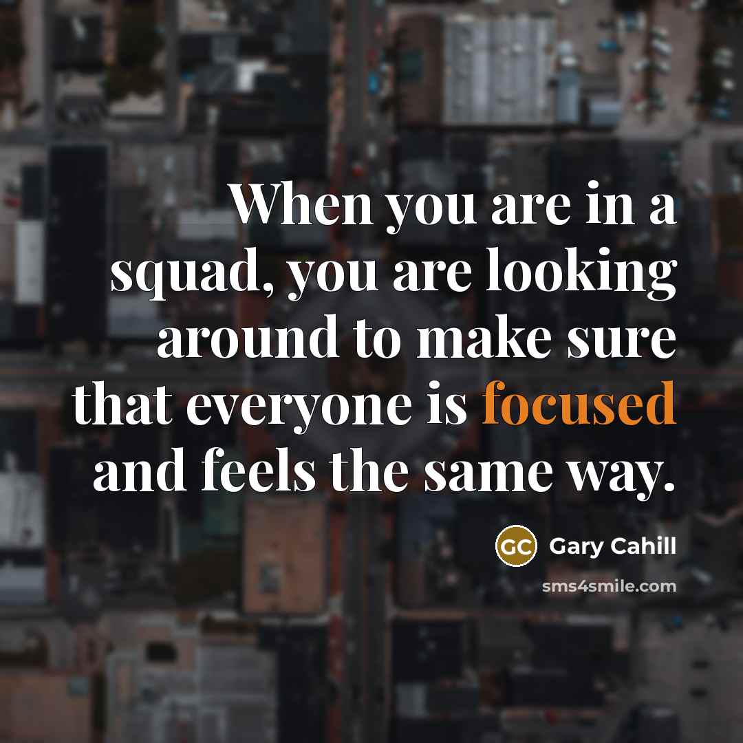 “When you are in a squad, you are looking around…” quote by Gary Cahill