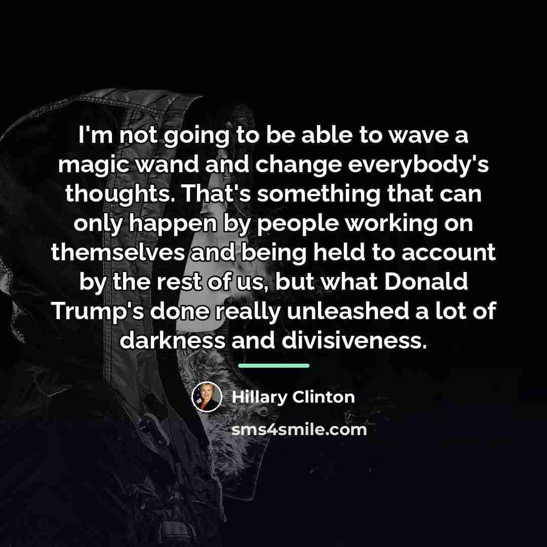 “I'm not going to be able to wave a magic…” quote by Hillary Clinton