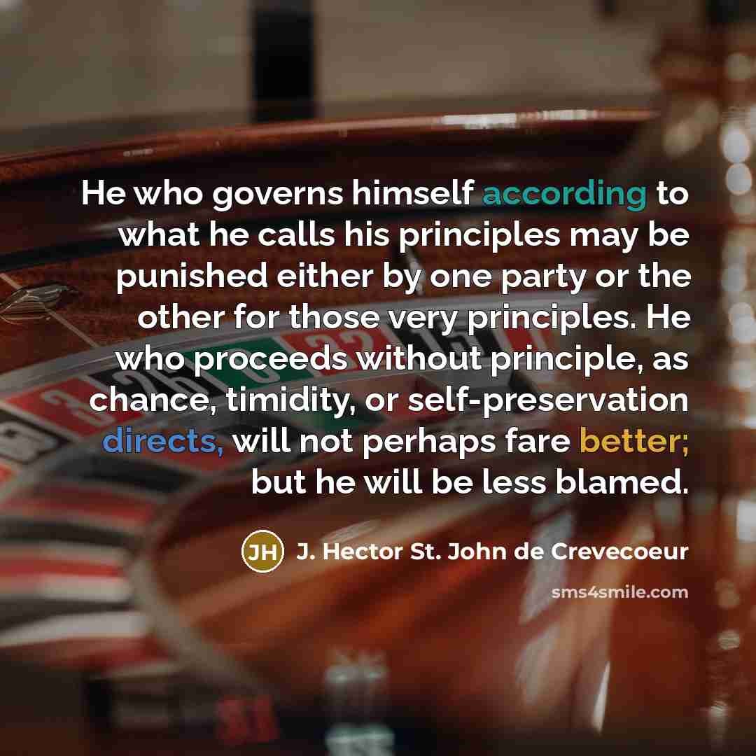 “He who governs himself according to what he calls his…” quote by J. Hector St. John de Crevecoeur