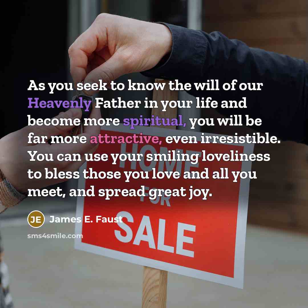 “As you seek to know the will of our Heavenly…” quote by James E. Faust