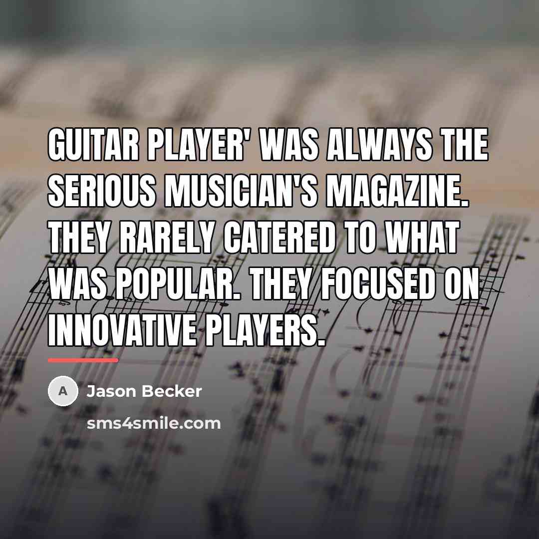 “Guitar Player' was always the serious musician's magazine. They rarely…” quote by Jason Becker