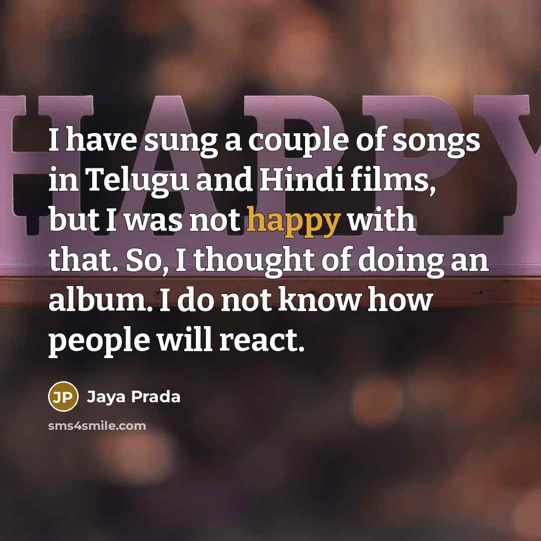 “I have sung a couple of songs in Telugu and…” quote by Jaya Prada