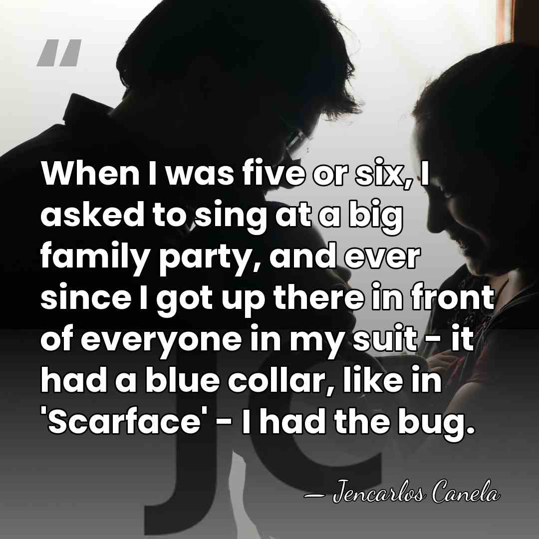 When I was five or six, I asked to sing at a&hellip; - Jencarlos Canela