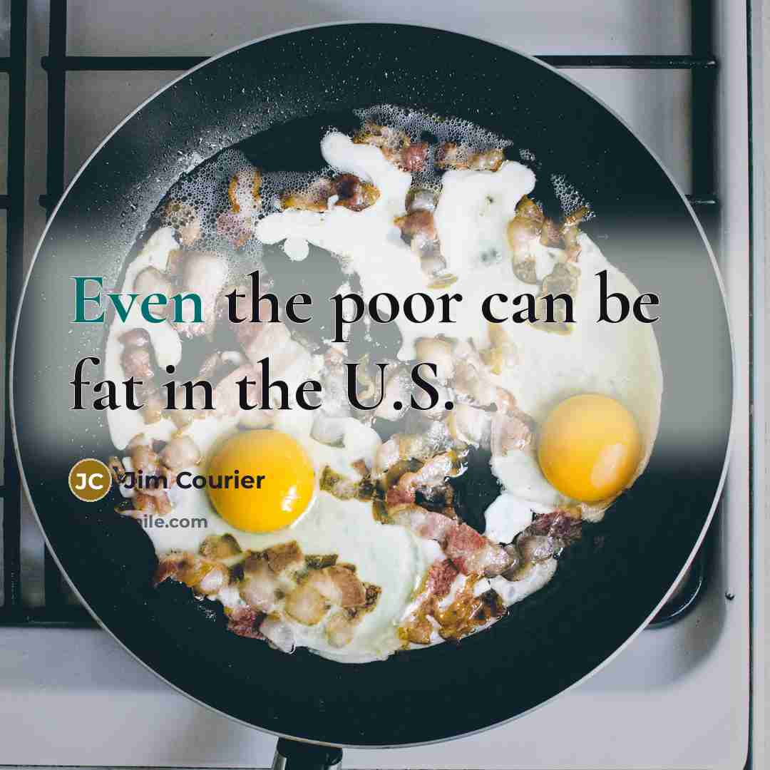 “Even the poor can be fat in the U.S.…” quote by Jim Courier