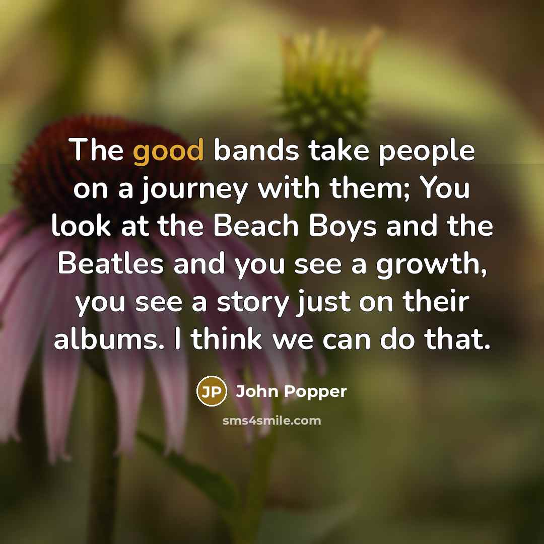“The good bands take people on a journey with them;…” quote by John Popper