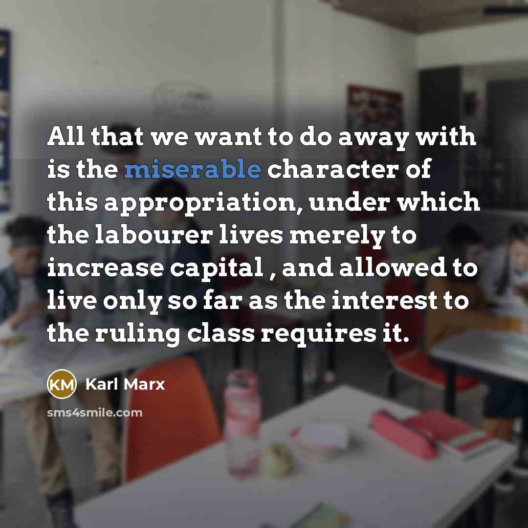 “All that we want to do away with is the…” quote by Karl Marx