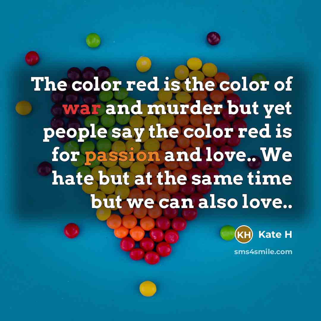 “The color red is the color of war and murder…” quote by Kate H