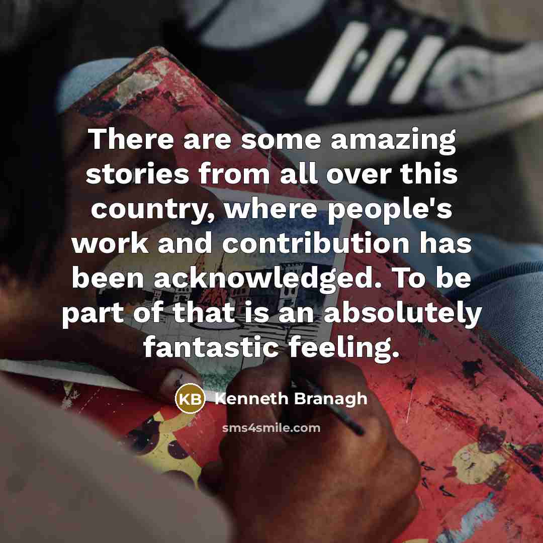 “There are some amazing stories from all over this country,…” quote by Kenneth Branagh