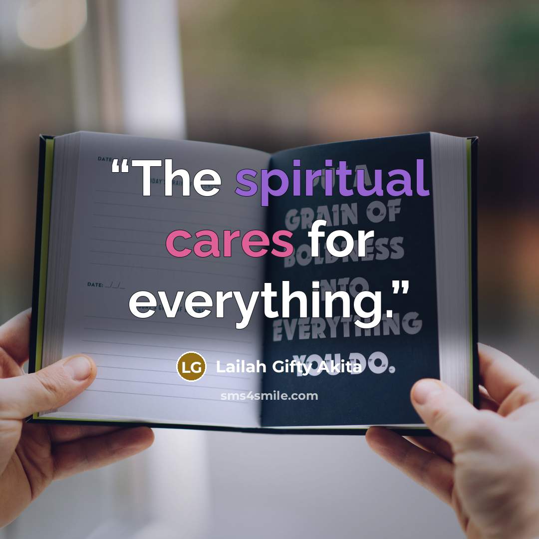 “The spiritual cares for everything.” quote by Lailah Gifty Akita