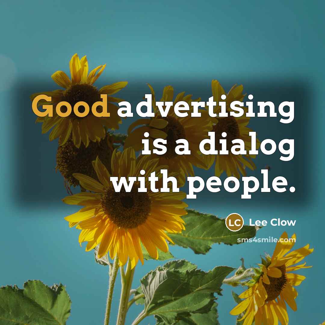 “Good advertising is a dialog with people.…” quote by Lee Clow