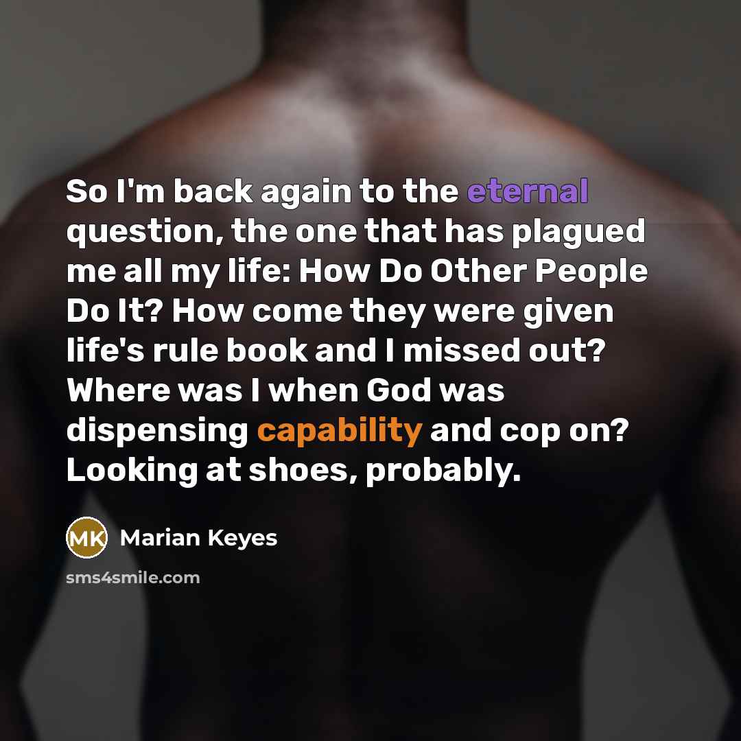 “So I'm back again to the eternal question, the one…” quote by Marian Keyes