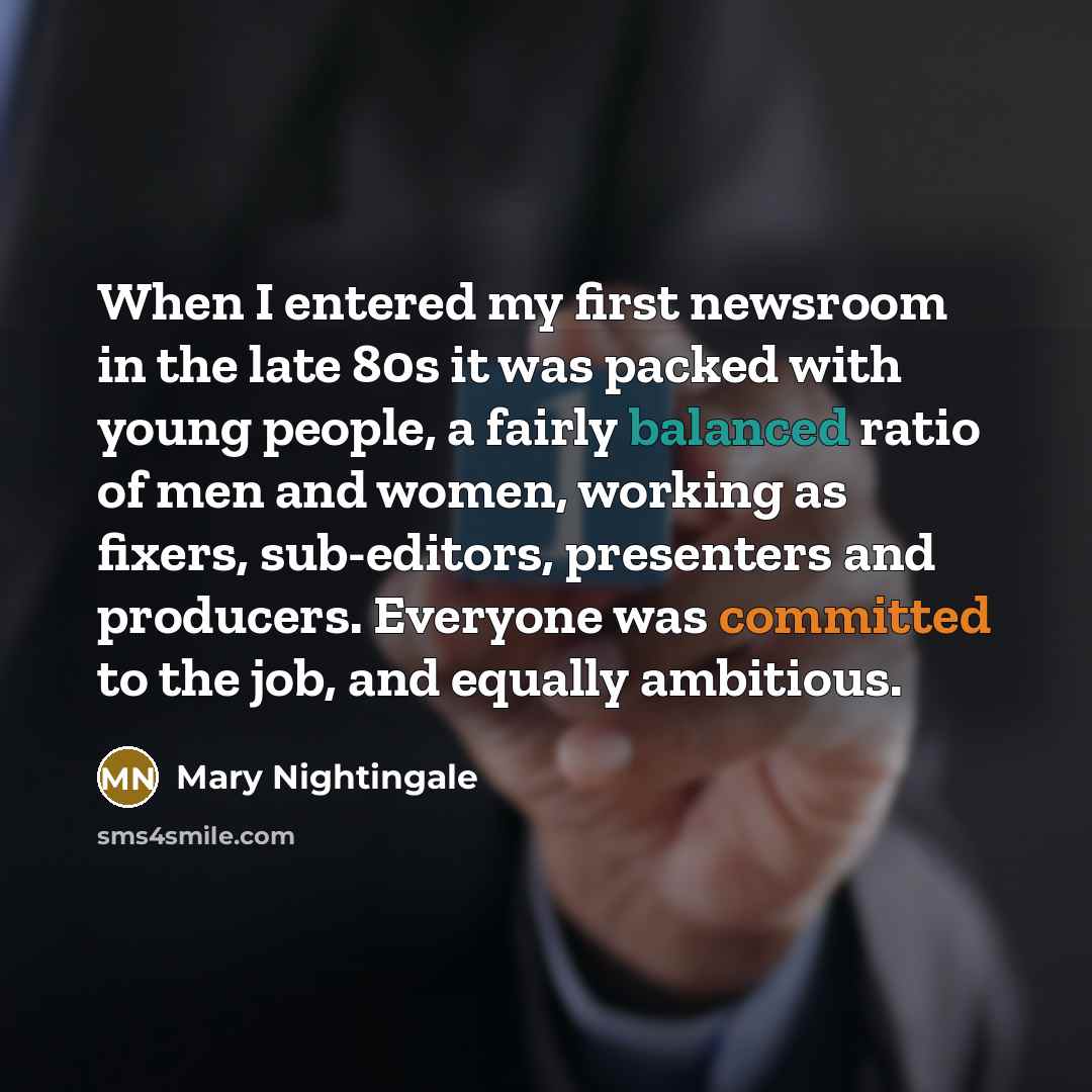 “When I entered my first newsroom in the late 80s…” quote by Mary Nightingale