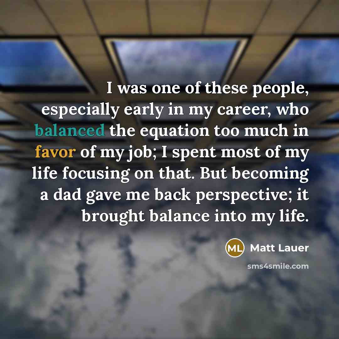 “I was one of these people, especially early in my…” quote by Matt Lauer