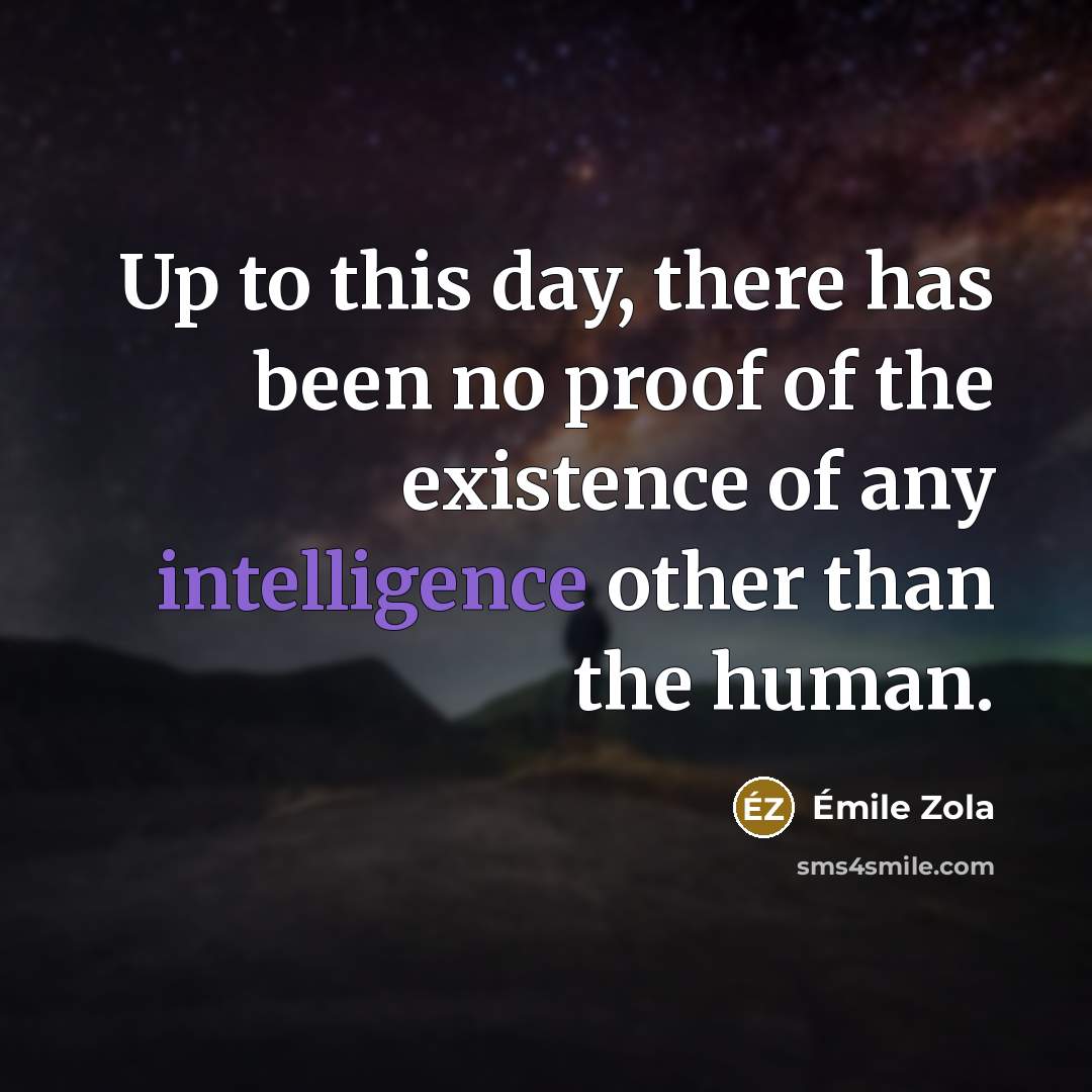 “Up to this day, there has been no proof of…” quote by Emile Zola
