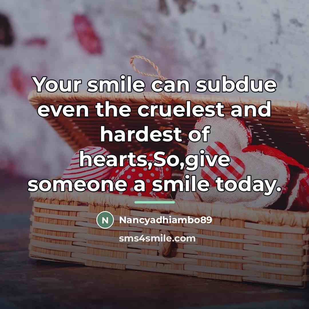 “Your smile can subdue even the cruelest and hardest of…” quote by Nancyadhiambo89