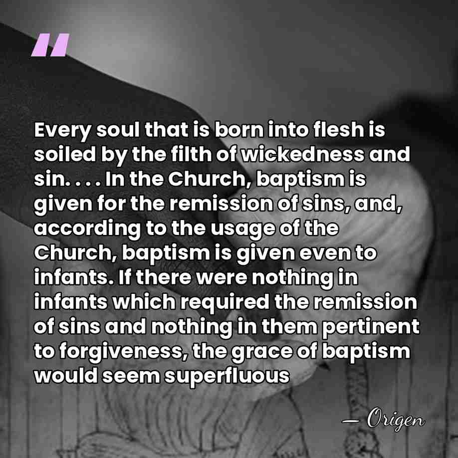 Every soul that is born into flesh is soiled by the filth&hellip; - Origen