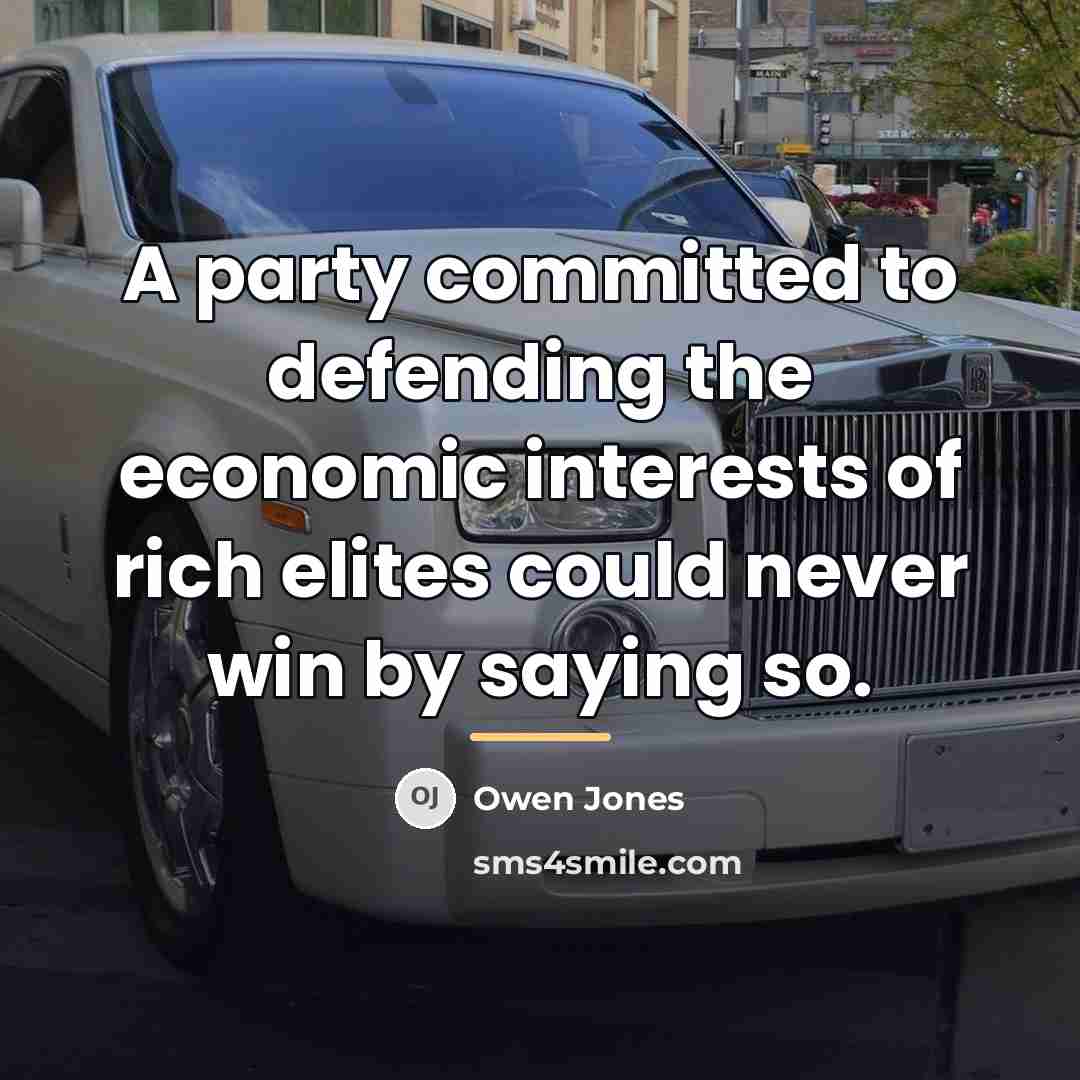 “A party committed to defending the economic interests of rich…” quote by Owen Jones