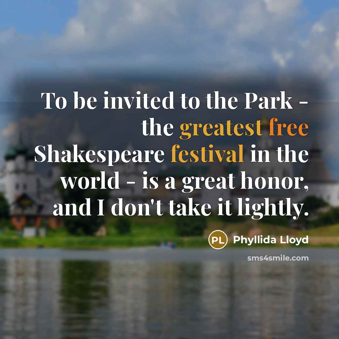 “To be invited to the Park - the greatest free…” quote by Phyllida Lloyd