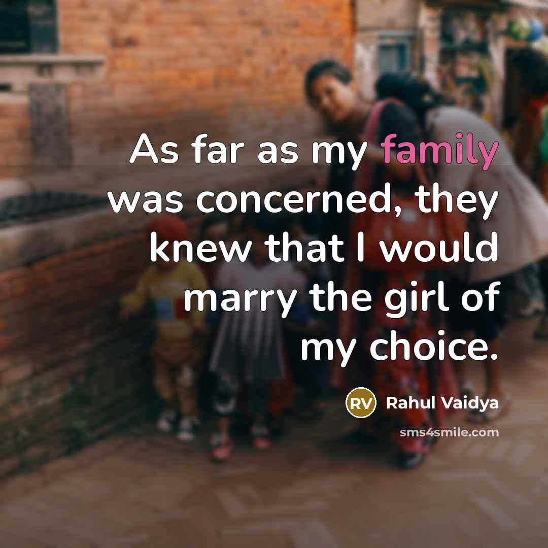 “As far as my family was concerned, they knew that…” quote by Rahul Vaidya
