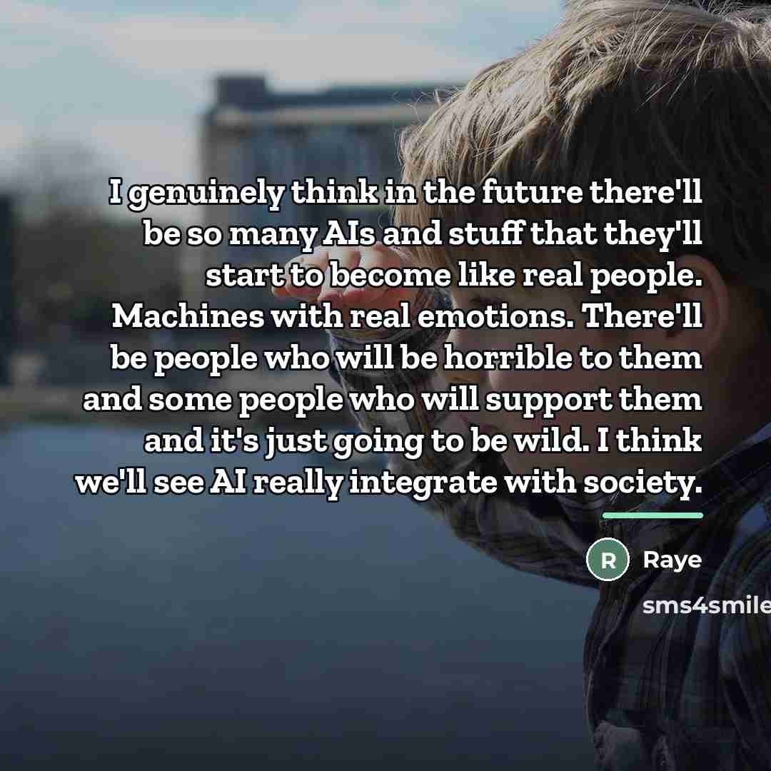 “I genuinely think in the future there'll be so many…” quote by Raye