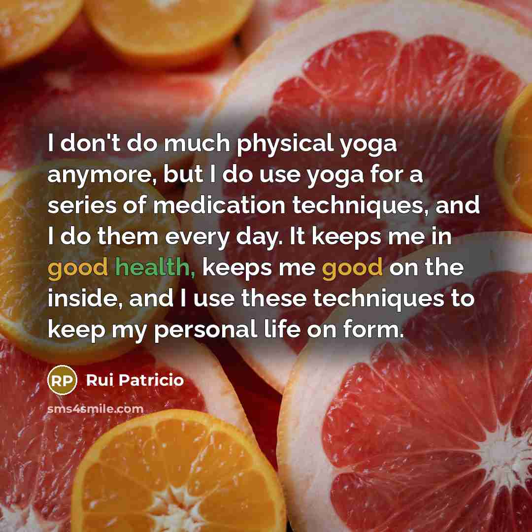 “I don't do much physical yoga anymore, but I do…” quote by Rui Patricio