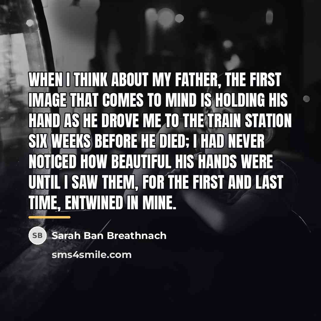 “When I think about my father, the first image that…” quote by Sarah Ban Breathnach